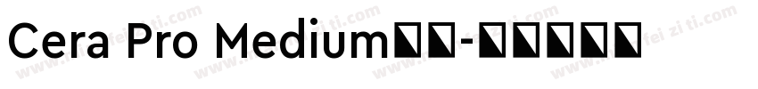 Cera Pro Medium字体字体转换
